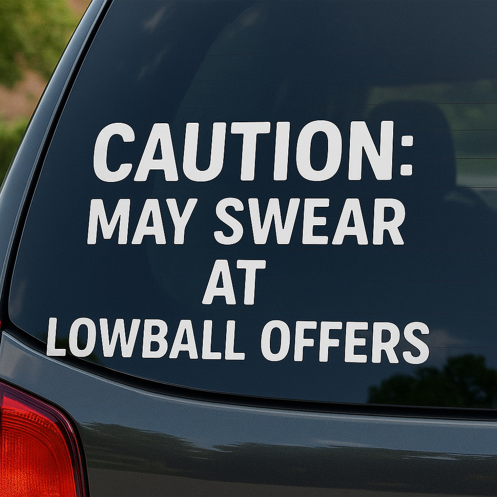 Handmade Car Decal - Caution May Swear At Lowball Offers - White